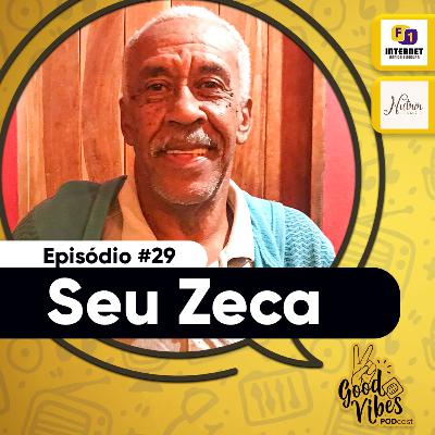 Episódio #29 - Seu Zeca - Good Vibes Podcast Capão