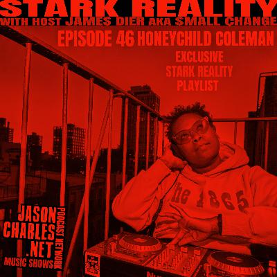 STARK REALITY PLAYLISTS Episode 46 HONEYCHILD COLEMAN's Exclusive New and Underground Punk Playlist STARK REALITY PLAYLISTS Episode 46 HONEYCHILD COLEMAN's Exclusive New and Underground Punk Playlist