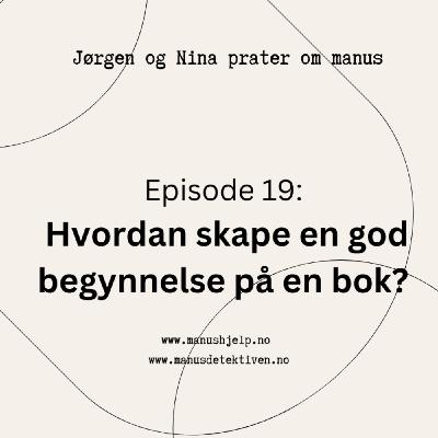 Sesong 2 - Episode 19: Hvordan skape en god begynnelse på en bok?