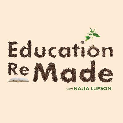 1. (Trailer) Education ReMade with Najia Lupson