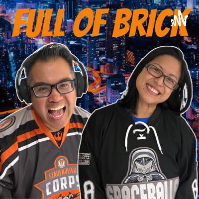 Full of Brick - Ft. LegoLongoria - S6, E38 - Oct 24, 2025 Full of Brick - Ft. LegoLongoria - S6, E38 - Oct 24, 2025