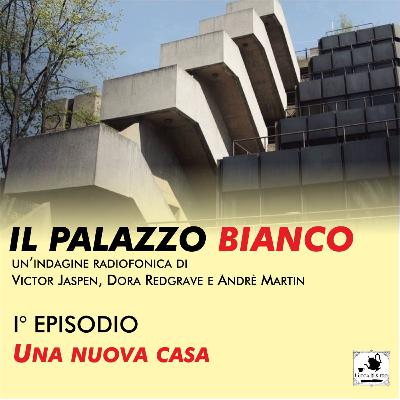 Il palazzo bianco (1a puntata) - Una nuova casa Il palazzo bianco (1a puntata) - Una nuova casa