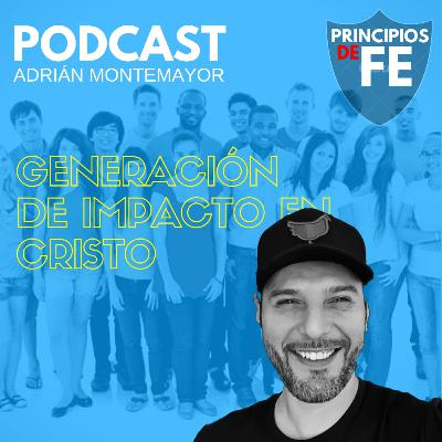 Devocional | Episodio 15 | Generación de Impacto en Cristo
