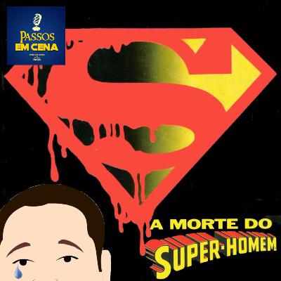 O Artigo Indefinido, em A Morte do Super-Homem - Passos em Cena #06