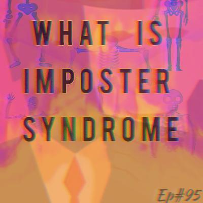 The Psyche Ward Episode #95( Podcast Update, What Is Imposter Syndrome, How Does It Effect People, & How Can We Adjust To It) The Psyche Ward Episode #95( Podcast Update, What Is Imposter Syndrome, How Does It Effect People, & How Can We Adjust To It)