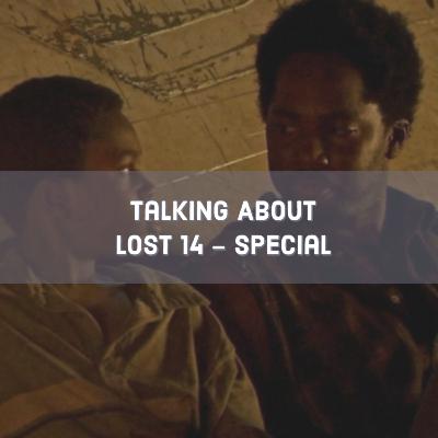 Talking About Lost 14 - Special