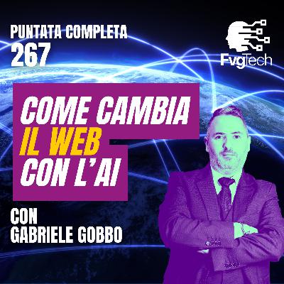 267 - Internet, Web e come l'AI cambia le nostre ricerche. Con Gabriele Gobbo