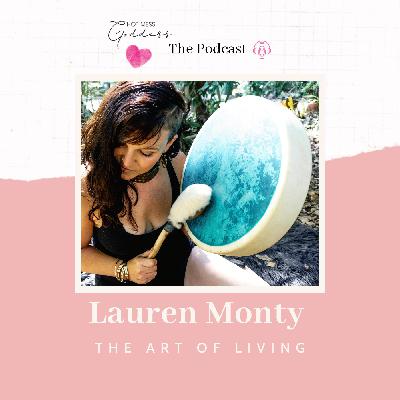 The Art Of Living with Lauren Monty
