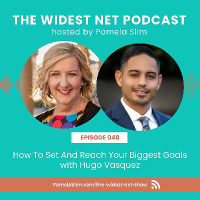 048: How To Set And Reach Your Biggest Goals with Hugo Vasquez
