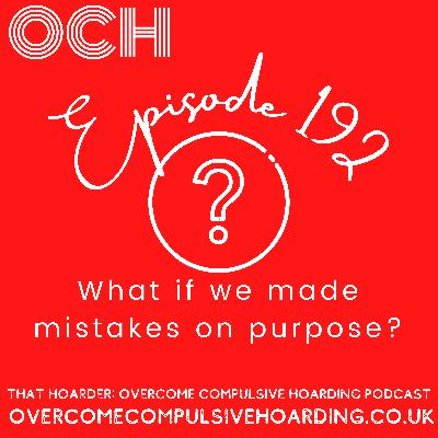 #192 What if we make mistakes on purpose? The unlikely freedom of doing things badly and letting yourself run out