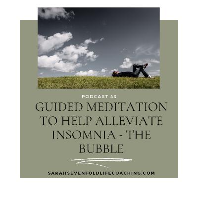 Guided Meditation to Alleviate Insomnia - The Bubble