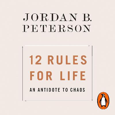 12 Rules for Life: An Antidote to Chaos by Jordan B. Peterson, Book Summary, Podcast, English