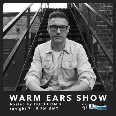 Warm Ears Show hosted By DUOPHONIX @Bassdrive.com (25th Aug 2024)