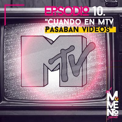 "Recuerdo cuando MTV pasaba videos"