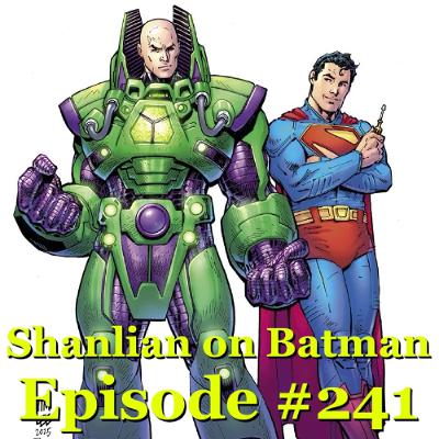 Shanlian on Batman: Episode 241 - Man of Tomorrow Announced