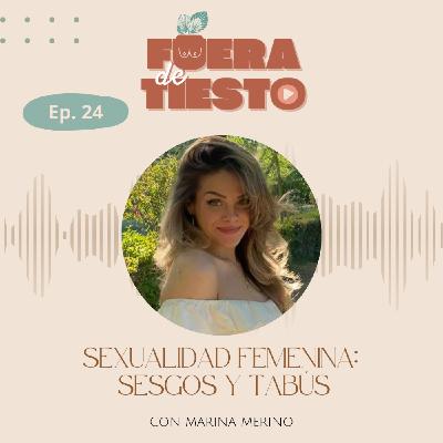 Sexualidad femenina: sesgos y tabús con Marina Merino - Episodio 24