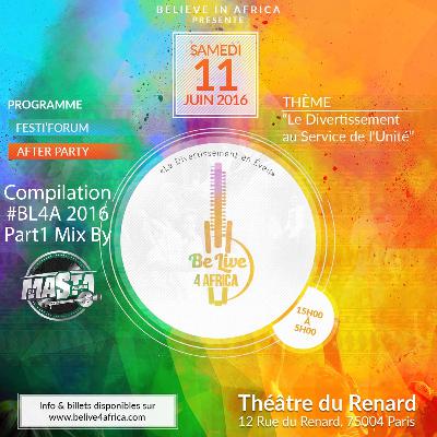 Compilation Be Live 4 Africa 2016 Part 1 Mix By Dj Masta Premier