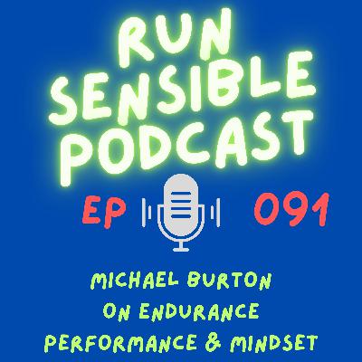 Michael Burton On Endurance, Performance & Mindset Michael Burton On Endurance, Performance & Mindset