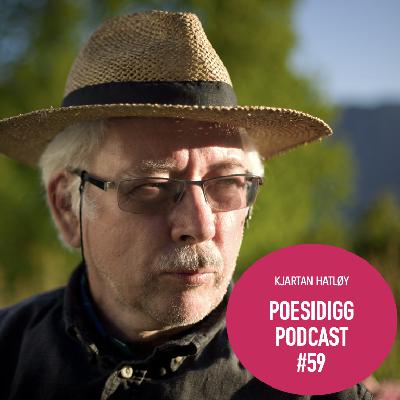 #59 Poesidigg: Kjartan Hatløy