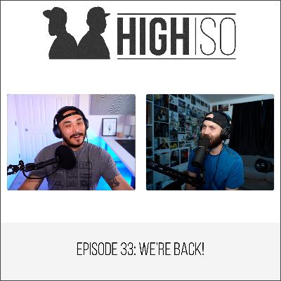 ep33 - We're Back!