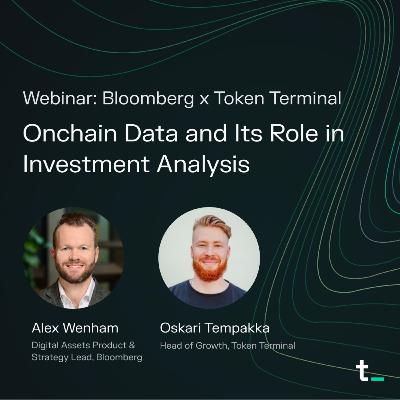 Bloomberg x Token Terminal: Onchain Data and Its Role in Investment Analysis | Webinar