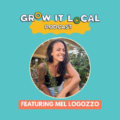 Ep 3 - Rewild your patch with Mel Logozzo