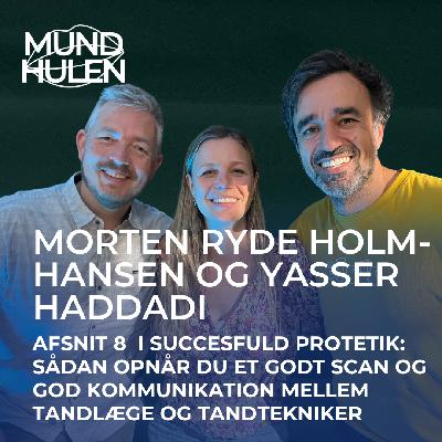 Episode 8 - Succesfuld protetik: Sådan opnår du et godt scan og god kommunikation mellem tandlæge og tandtekniker