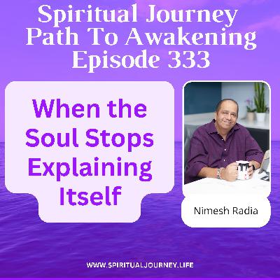 When the Soul Stops Explaining Itself When the Soul Stops Explaining Itself