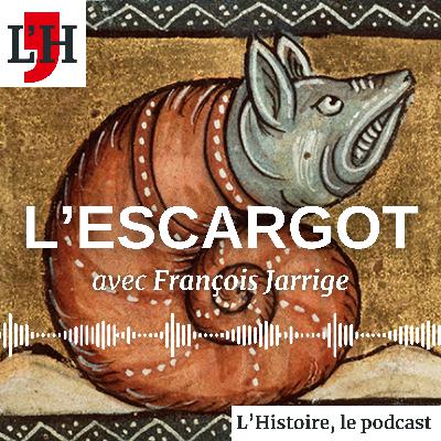 Faire l’histoire de l’escargot, avec François Jarrige