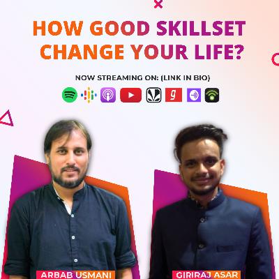 #22 Arbab Usmani : How Good Skillset change your life & How to build Skills? #22 Arbab Usmani : How Good Skillset change your life & How to build Skills?