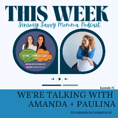Ep 25 // Honoring Natural & Multilingual Communication with Amanda & Paulina of Natural Communication