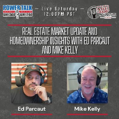 Real Estate Market Update and Homeownership Insights with Ed Parcaut and Mike Kelly Real Estate Market Update and Homeownership Insights with Ed Parcaut and Mike Kelly