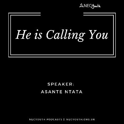 ‘He is Calling You’ - Asante Ntata