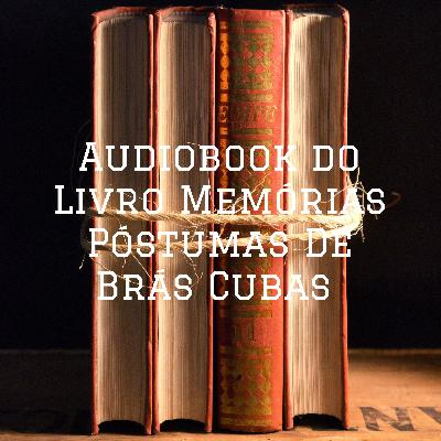 Audiobook do livro Memórias Póstumas de Brás Cubas