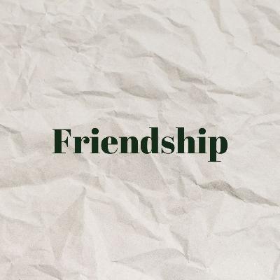 6. "then and now" of friendship 6. "then and now" of friendship