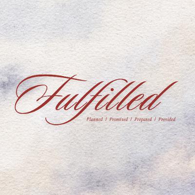 Fulfilled: Advent Week 1