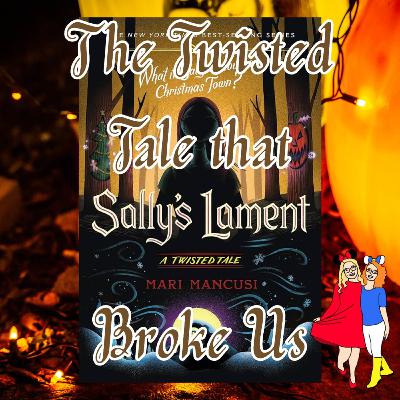 Sally's Lament - The Twisted Tale that Broke Us
