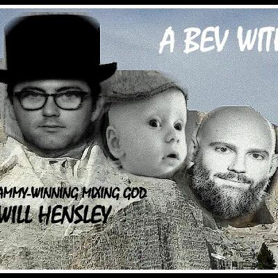 #59 - Grammy Winning Mixing God Will Hensley #59 - Grammy Winning Mixing God Will Hensley