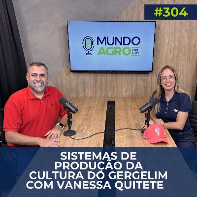 #EP304 MAP Sistemas de produção da cultura do gergelim com Vanessa Quitete