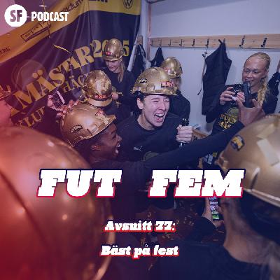 FUT FEM #77 – Bäst på fest