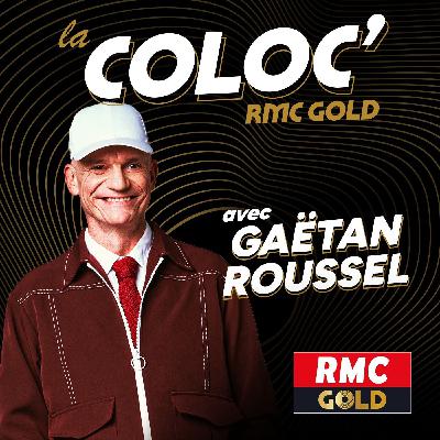 L'intégrale de La Coloc RMC Gold avec Gaëtan Roussel