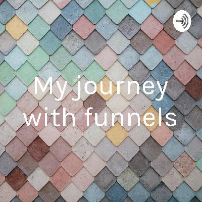 My journey with funnels (Trailer)