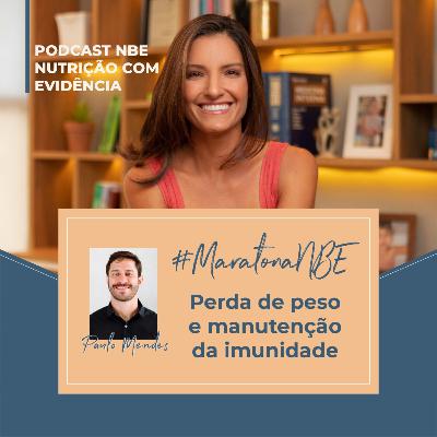 #MaratonaNBE: Perda de peso e manutenção da imunidade com o Nutricionista Paulo Mendes