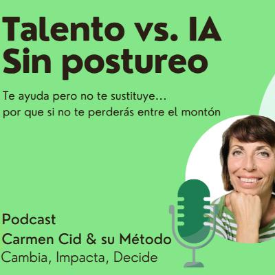 Episodio 3. Temporada 6. De tu talento a resultados con IA (sin perder tu voz) - Método CID Episodio 3. Temporada 6. De tu talento a resultados con IA (sin perder tu voz) - Método CID