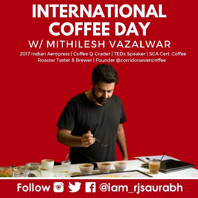 INTERNATIONAL COFFEE DAY Chit-Chat w/ Mithilesh Vazalwar | Rj Saurabh | Morning No.1 Podcast #1579