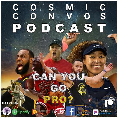 Do You Have What It Takes To Go Pro? | S5 Ep 21 : Cosmic Convos Podcast Do You Have What It Takes To Go Pro? | S5 Ep 21 : Cosmic Convos Podcast