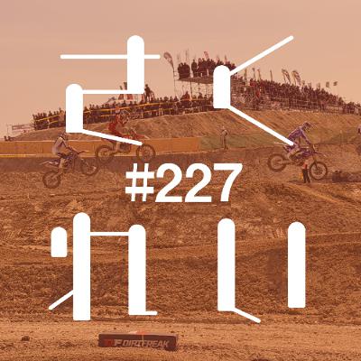 #227 屋外収録「爆発は勝鬨だ。全日本MXを初観戦して」 #227 屋外収録「爆発は勝鬨だ。全日本MXを初観戦して」