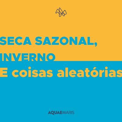 Secas sazonais, inverno e coisas aleatórias Secas sazonais, inverno e coisas aleatórias