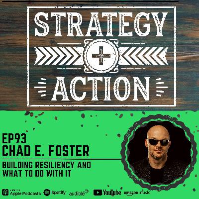 Ep93 Chad E. Foster - Building Resiliency and What to Do With It