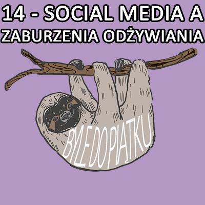 14 - Czy social media mogą być powodem zaburzeń odżywiania?
